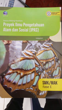 Image of PROYEK ILMU PENGETAHUAN ALAM DAN SOSIAL ( IPAS) SMK/MAK FASE E